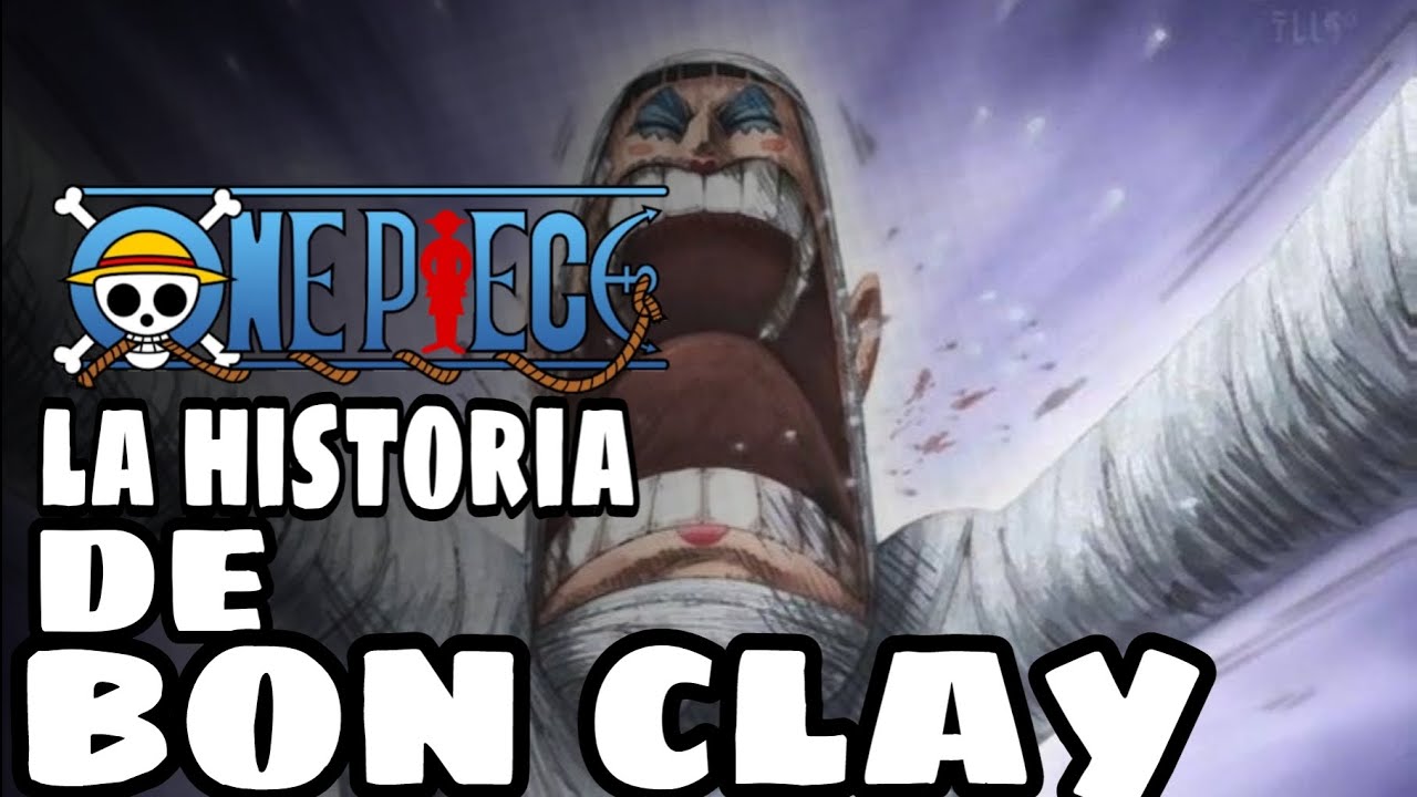La historia de Bon Clay ONE PIECE