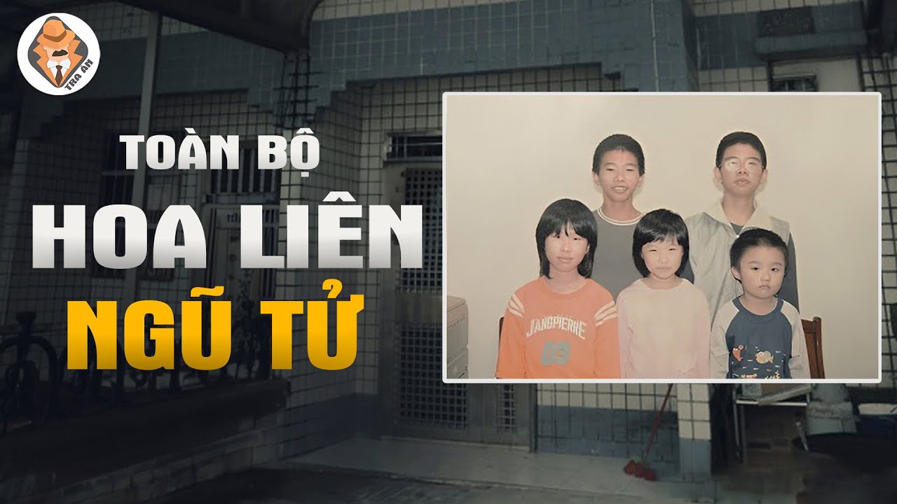 Toàn Bộ Vụ 5 Người Con ở Hoa Liên Đài Loan - Tra Án