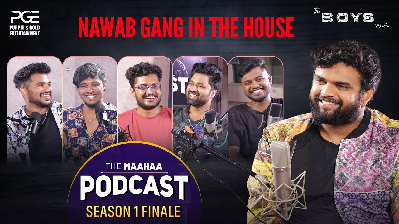 Nawab Gang in the House! S1 Finale | The MaaHaa Podcast