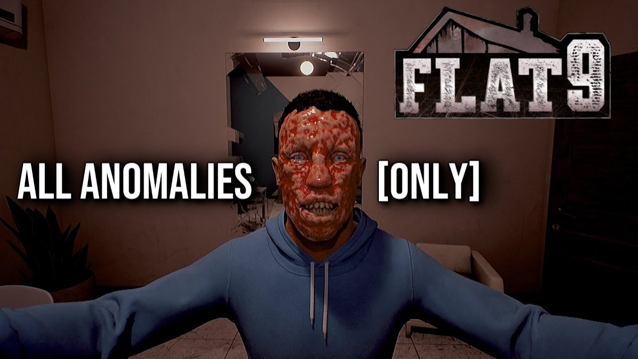 Flat 9 | All Anomalies