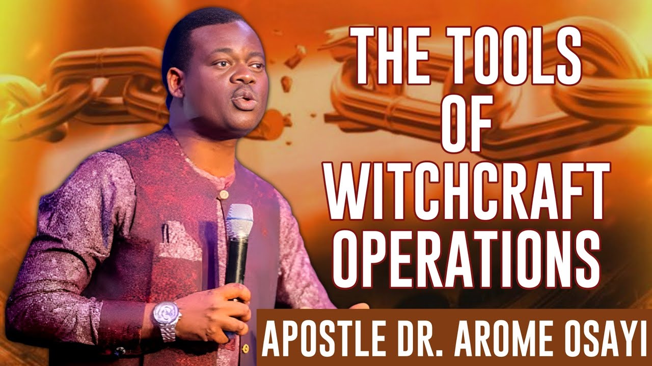 THE TOOLS OF WITCHCRAFT OPERATIONS || APOSTLE AROME OSAYI #rcn #aao #apostlearomeosayi 