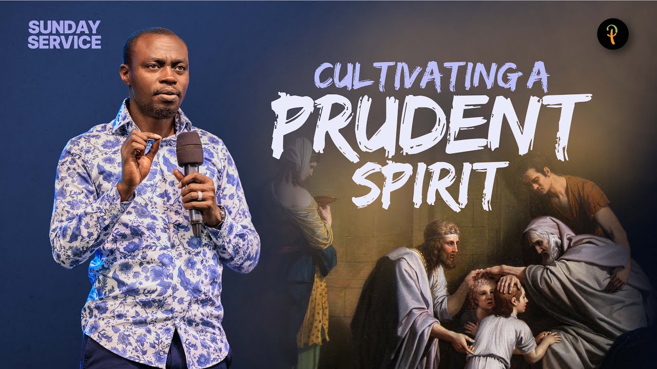 Cultivating A Prudent Spirit | Phaneroo Sunday Service 312 | Apostle Grace Lubega