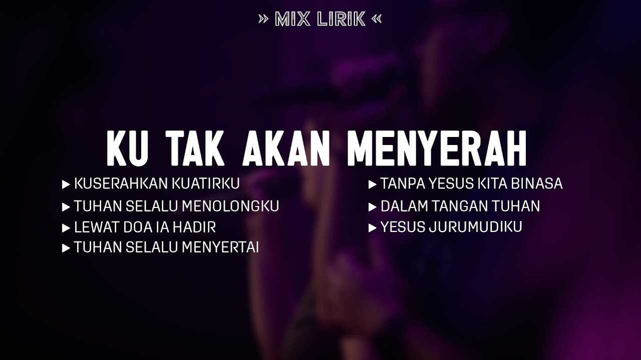 Ku Tak Akan Menyerah (Mix Lirik) || Lagu Rohani Kristen Pilihan Terpopuler 2026