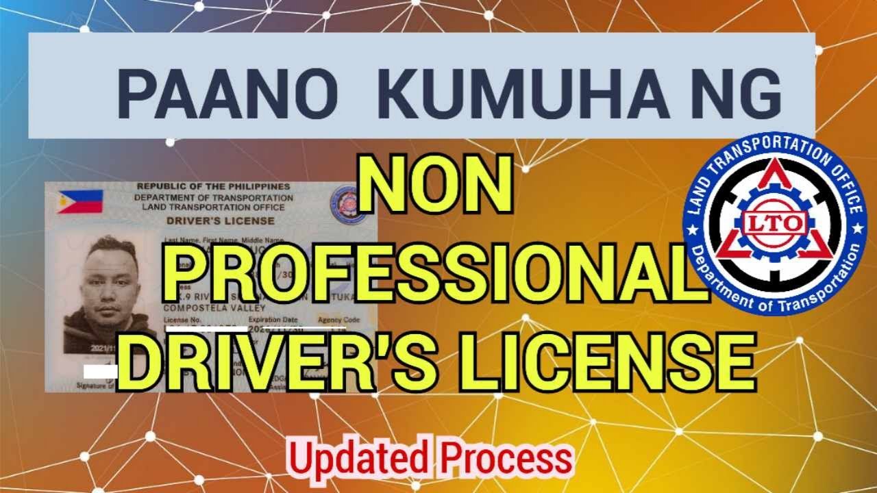 PAANO KUMUHA NG NON-PROFESSIONAL DRIVER'S LICENSE | How to Get Non-Professional Driver's License