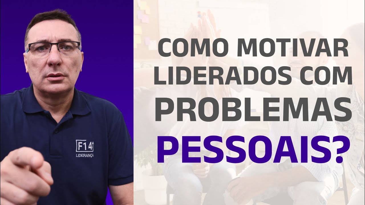 Como Motivar Liderados com Problemas Pessoais