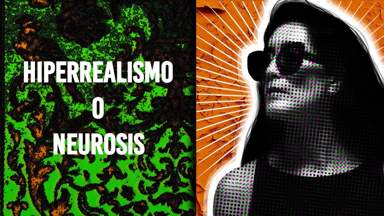 ¿Hiperrealismo o Neurosis?