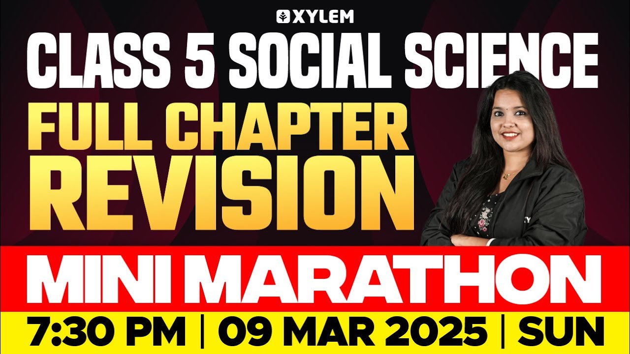 Class 5 Social Science | Mini Marathon - Full Chapter Revision - Annual Exam | Xylem Class 5