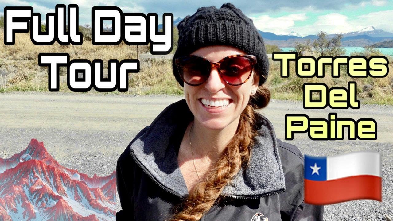 Full Day Tour | Torres Del Paine Patagonia Chile