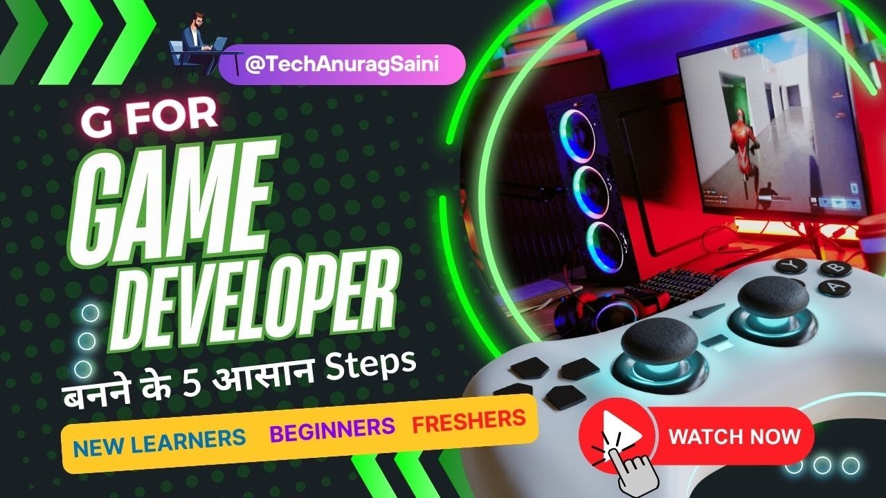 Game Developer Kaise Bane? | Game Developer बनने के 5 जरूरी Steps | Tech Anurag Saini | #game