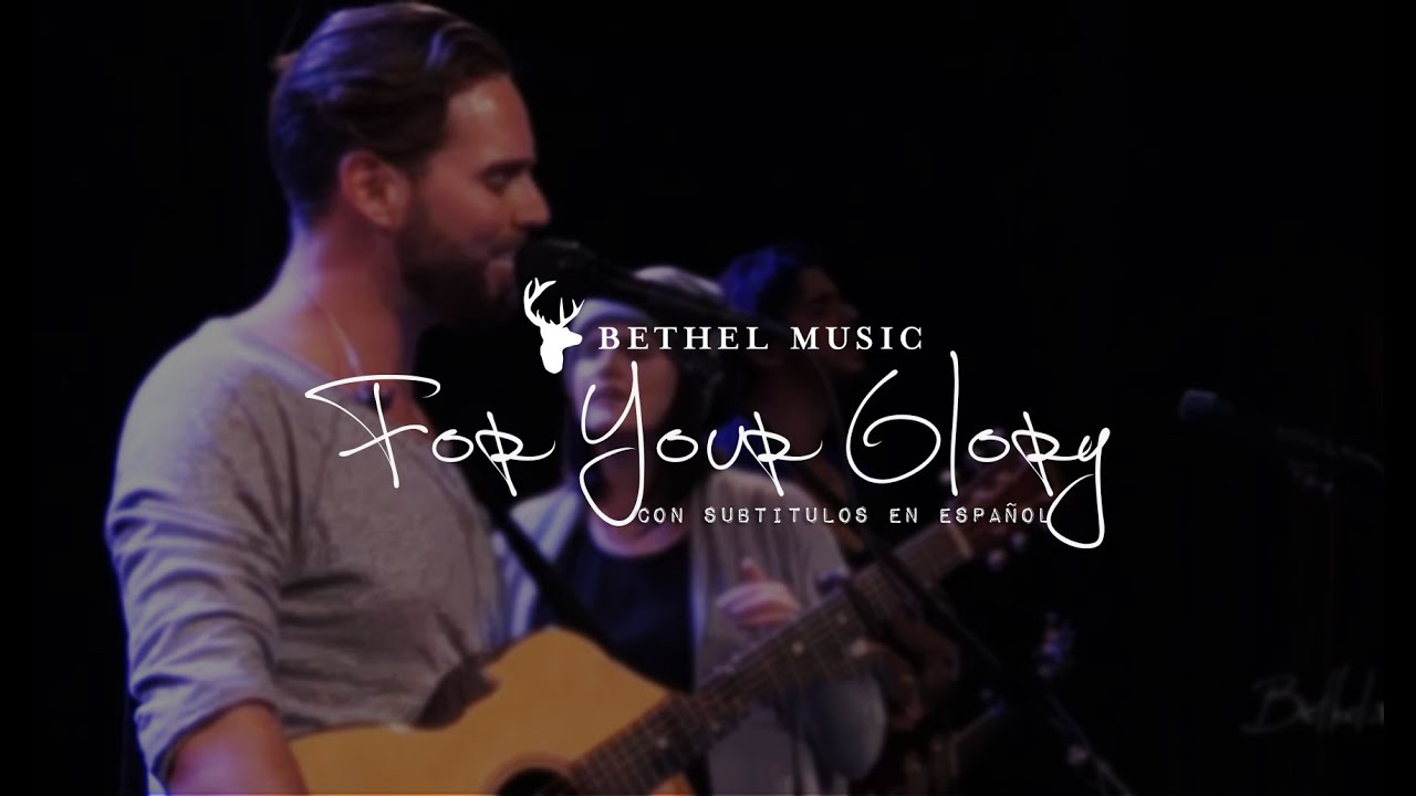 Bethel Music - For Your Glory  [subtitulado en español]