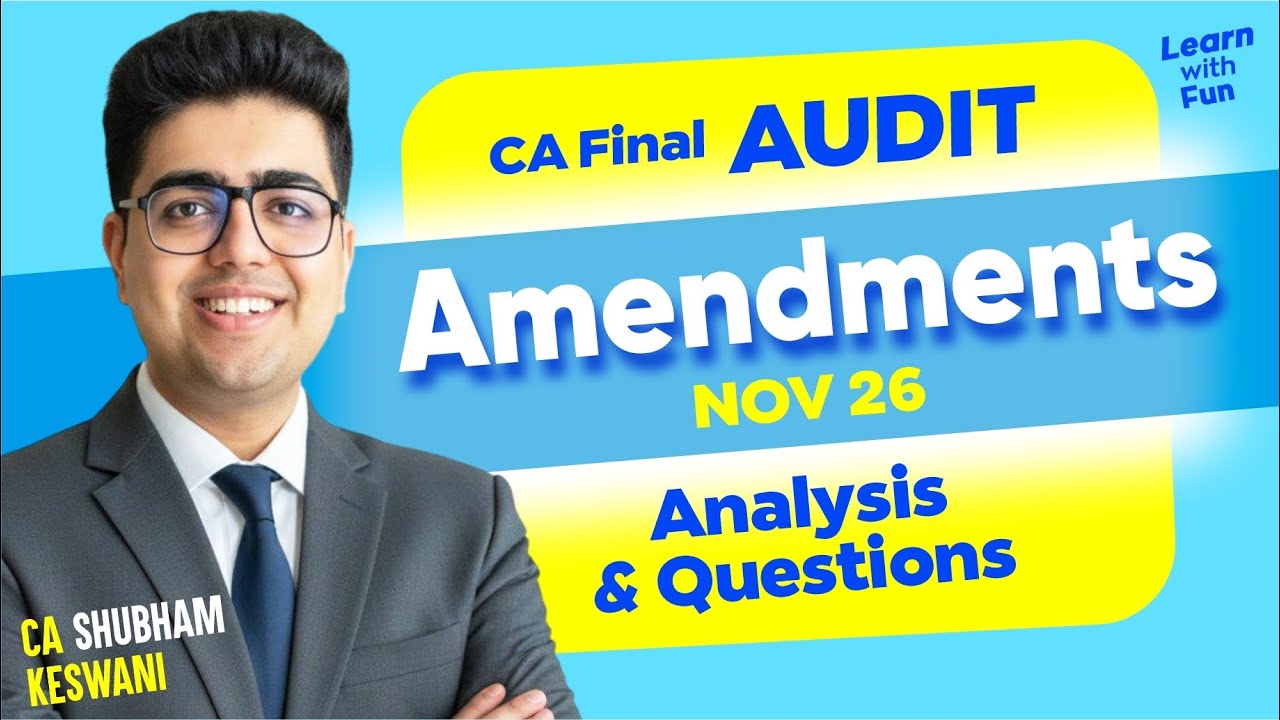 CA Final Audit Amendments RTP Nov'26 | CA Shubham Keswani (AIR 8)