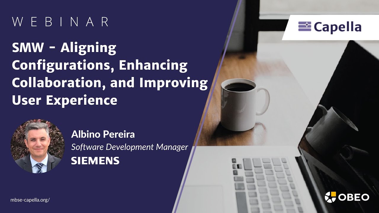 Aligning Configurations, Enhancing Collaboration, Improving UX | Siemens | Capella Webinar