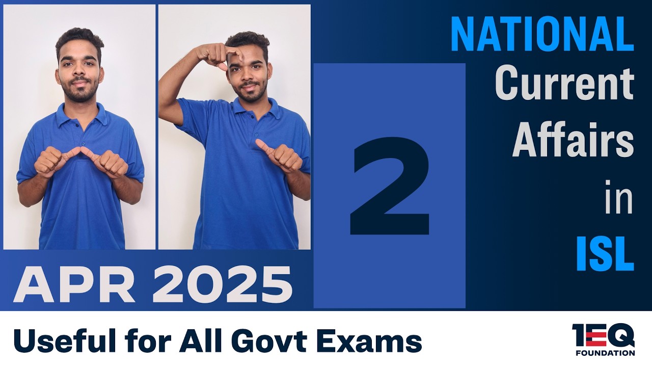 National Current Affairs - April 2025 | Monthly Current Affairs in ISL for SSC & Govt Exams