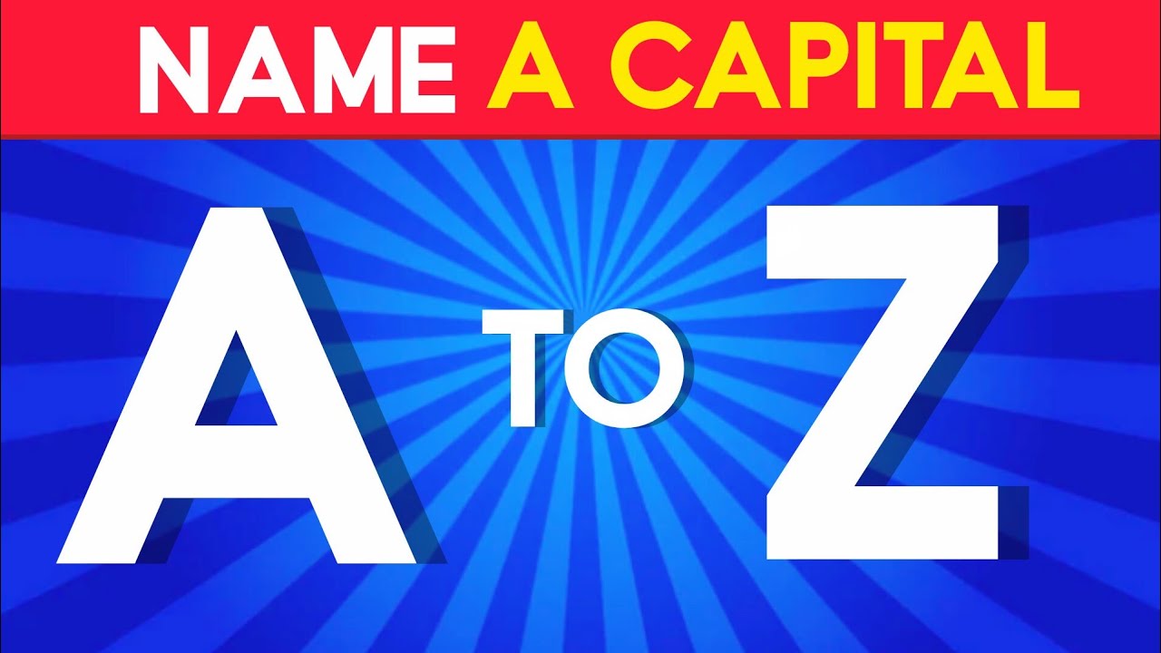 Name a Capital City from A to Z 🌍 | Geography Quiz Challenge