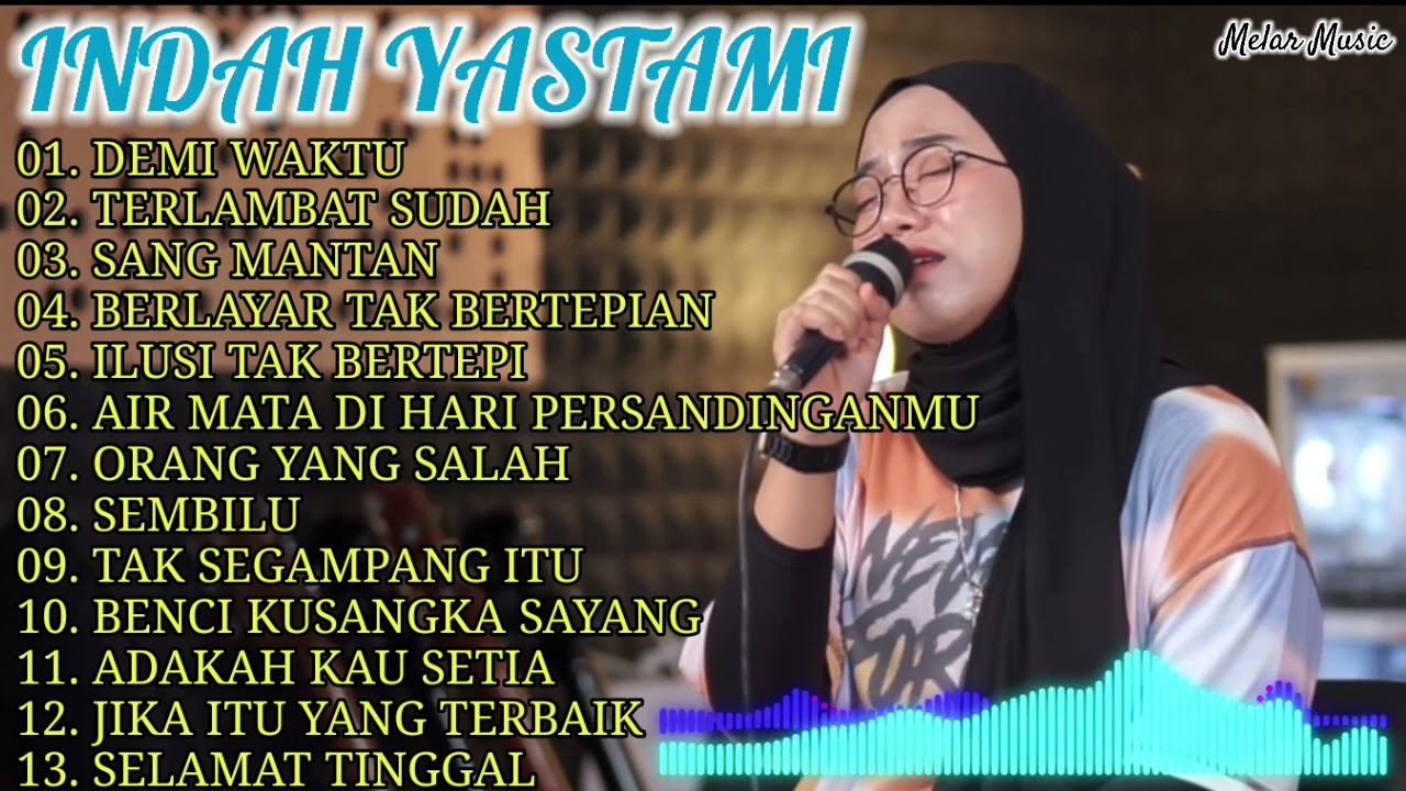 INDAH YASTAMI FULL ALBUM || DEMI WAKTU - TERLAMBAT SUDAH - SANG MANTAN || COVER AKUSTIK TERBARU 2024