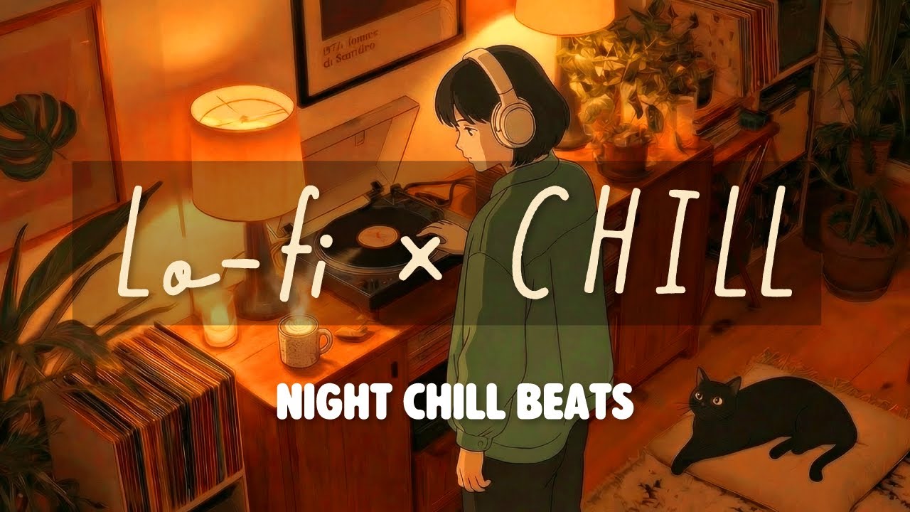 【Mellow ChillLofi】チルい夜にゆっくり聴きたいプレイリスト🌃落ち着いて集中したい人のためのLofiMix｜Night Study & Relax