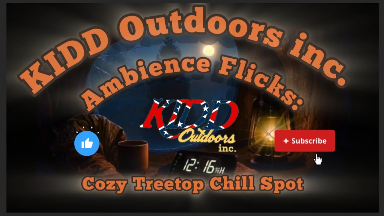 KIDD Outdoors inc. Ambience Flicks: Cozy Treetop Chill Spot