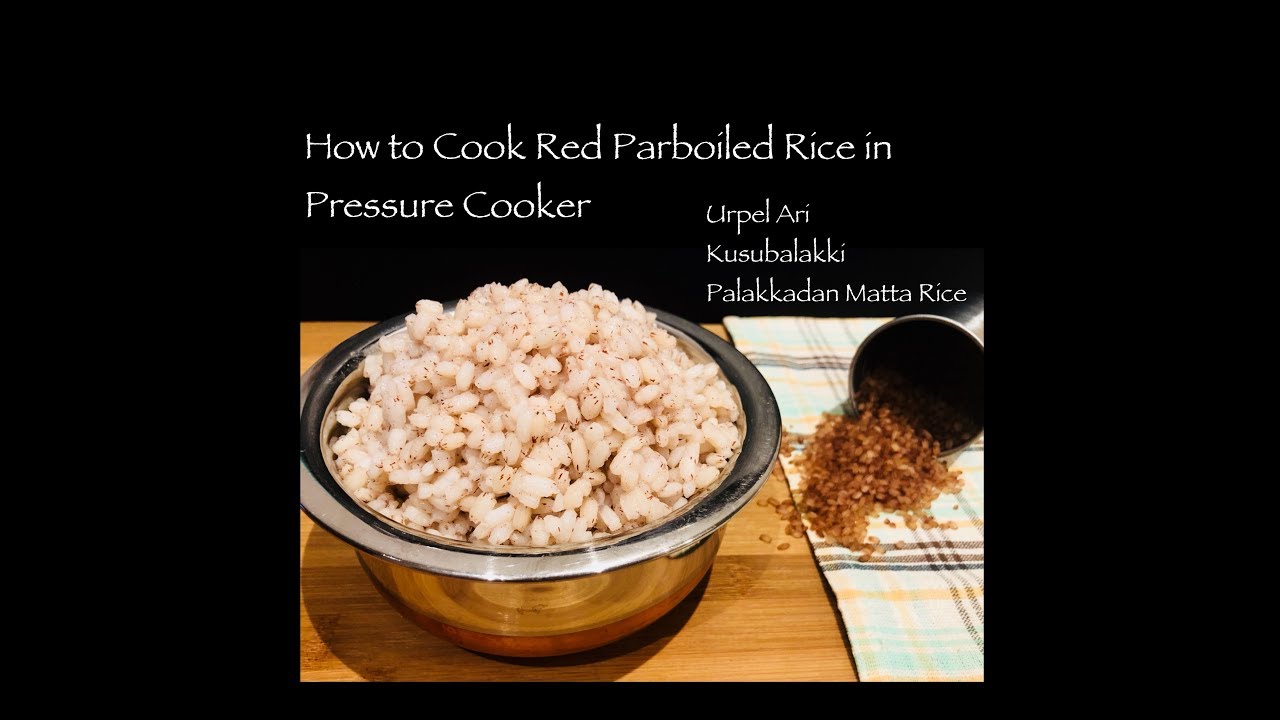 How to Cook Red Parboiled Rice in Pressure Cooker | Urpel Ari | kusubalakki | Kerala Matta Rice|