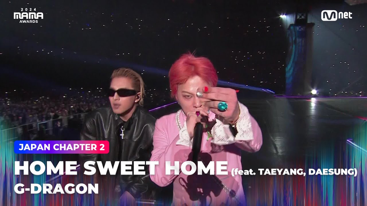 [#2024MAMA] G-DRAGON (지드래곤) - HOME SWEET HOME (feat. 태양, 대성) | Mnet 241123 방송