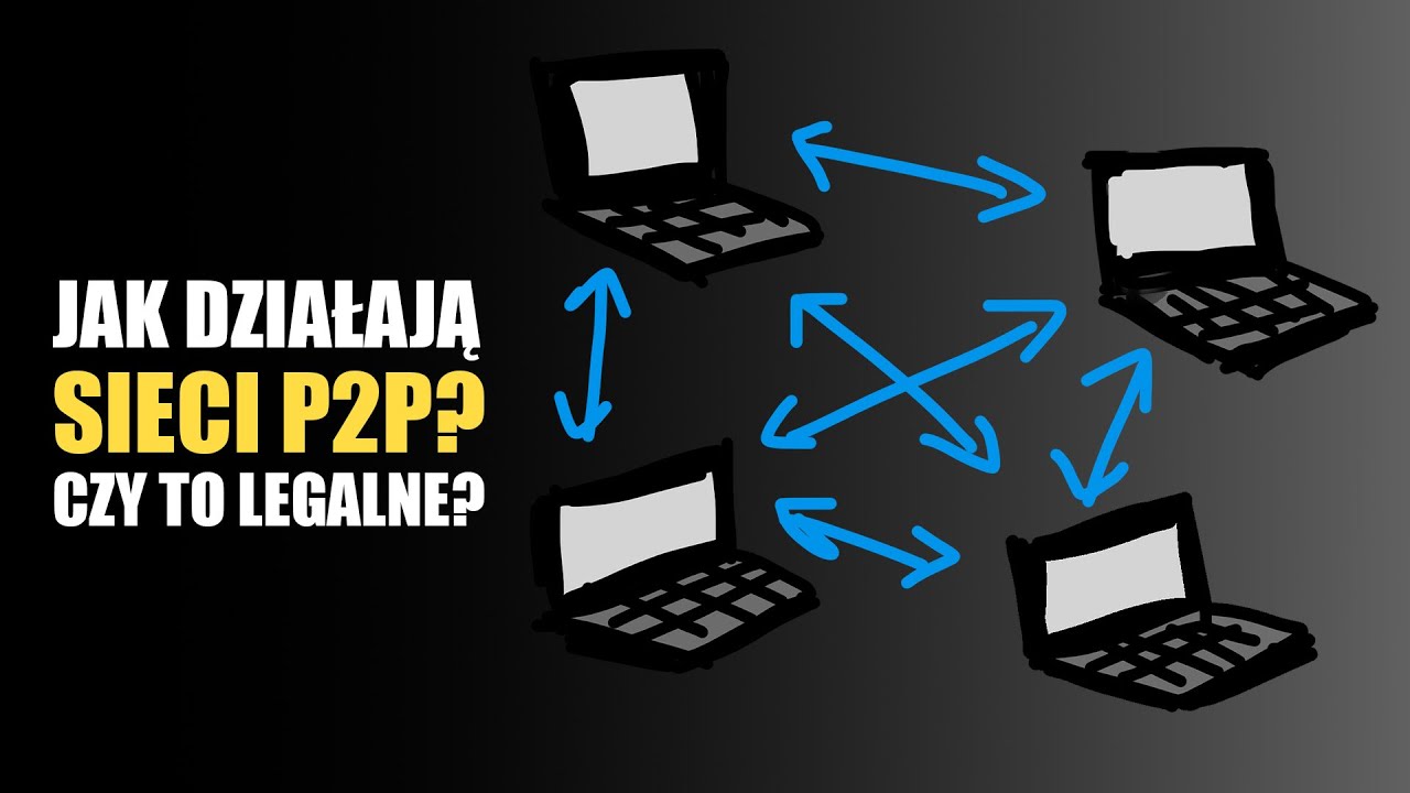 Jak działają sieci P2P? Czy to legalne i bezpieczne?