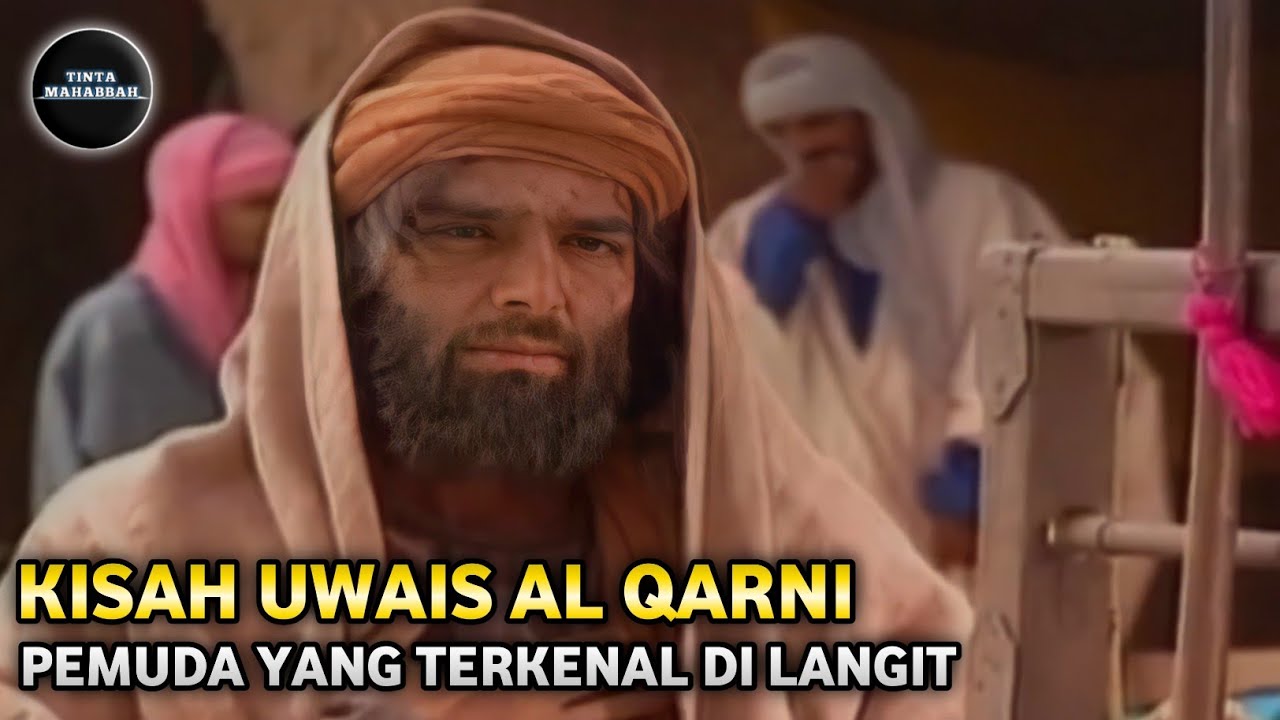 Kisah Mengharukan Uwais Al Qarni, Pemuda Yang Terkenal di Langit