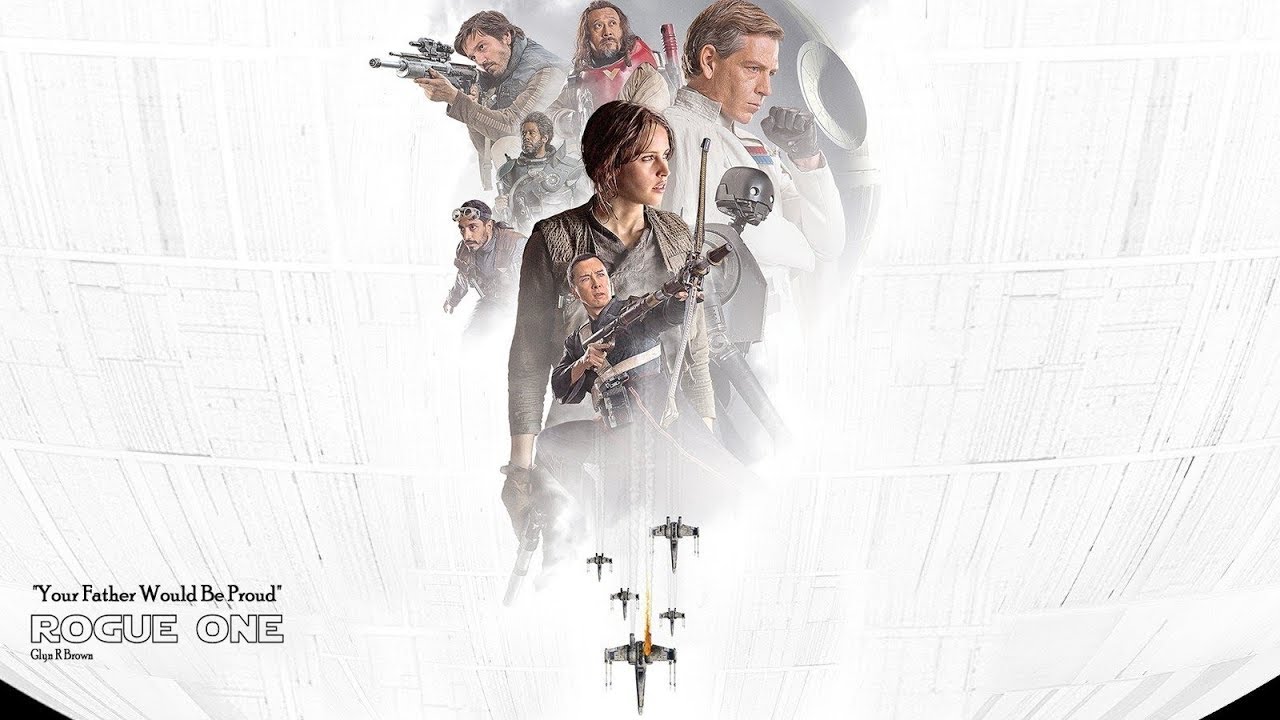 Star Wars: Rogue One - Your Father Would Be Proud