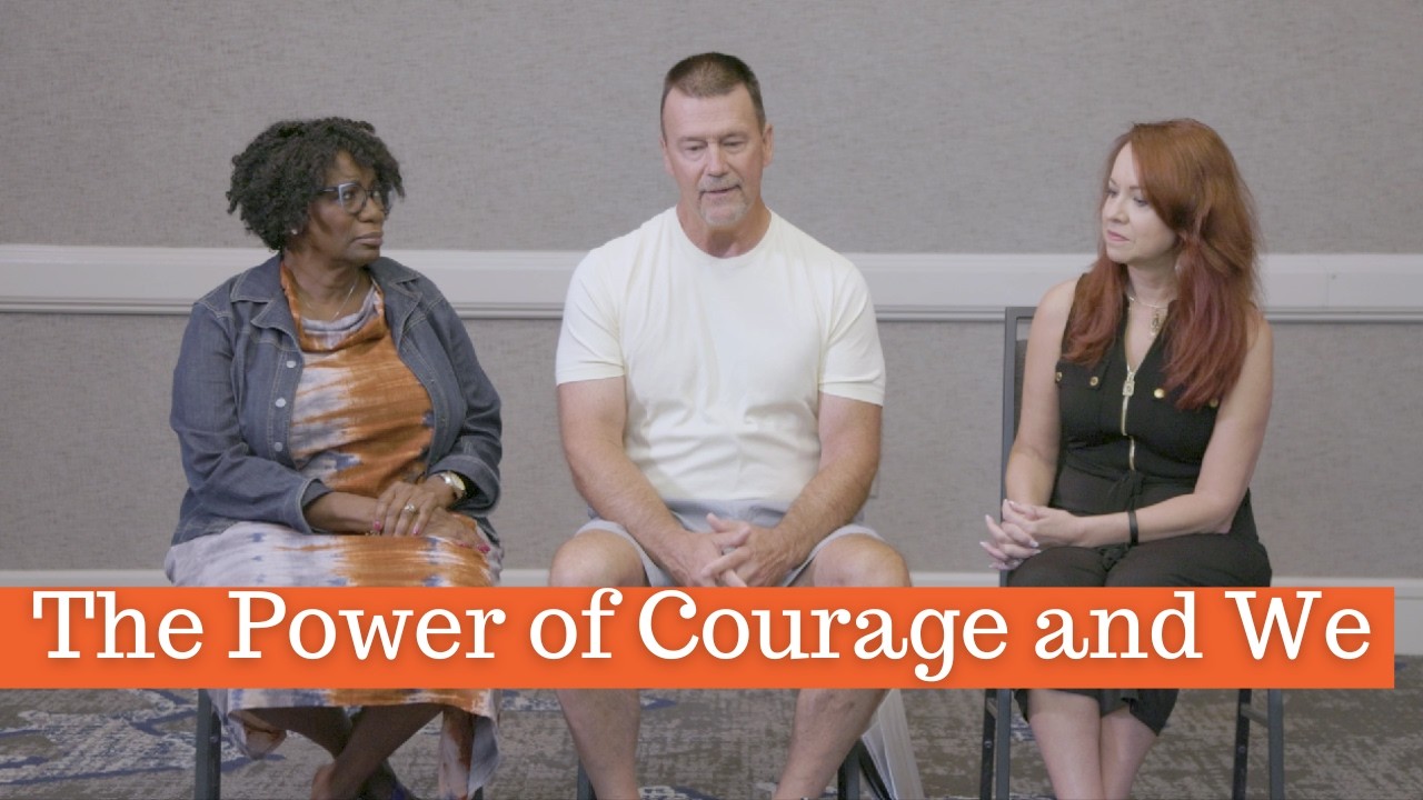 The Power of Courage and We