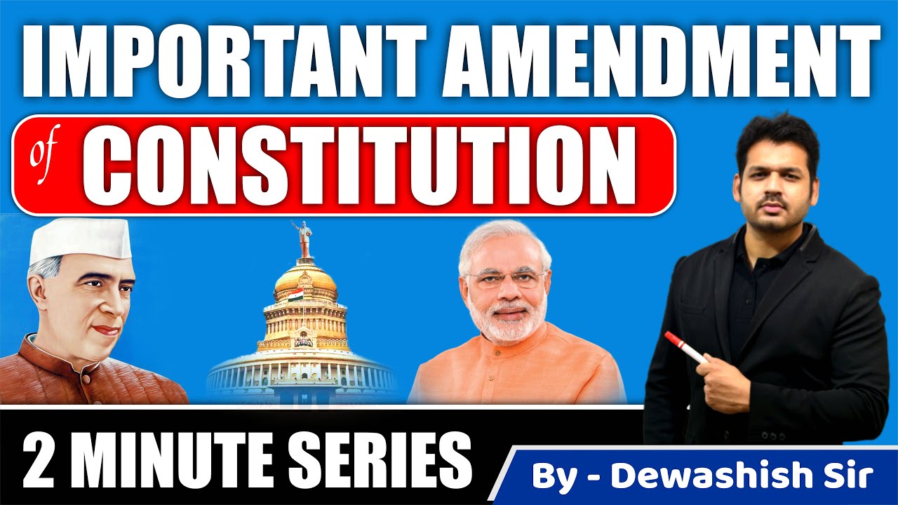 Important Constitutional Amendments | Indian Polity | By Dewashish Sir