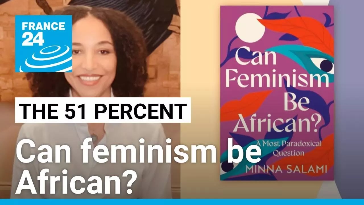 Can feminism be African? &bull; FRANCE 24 English