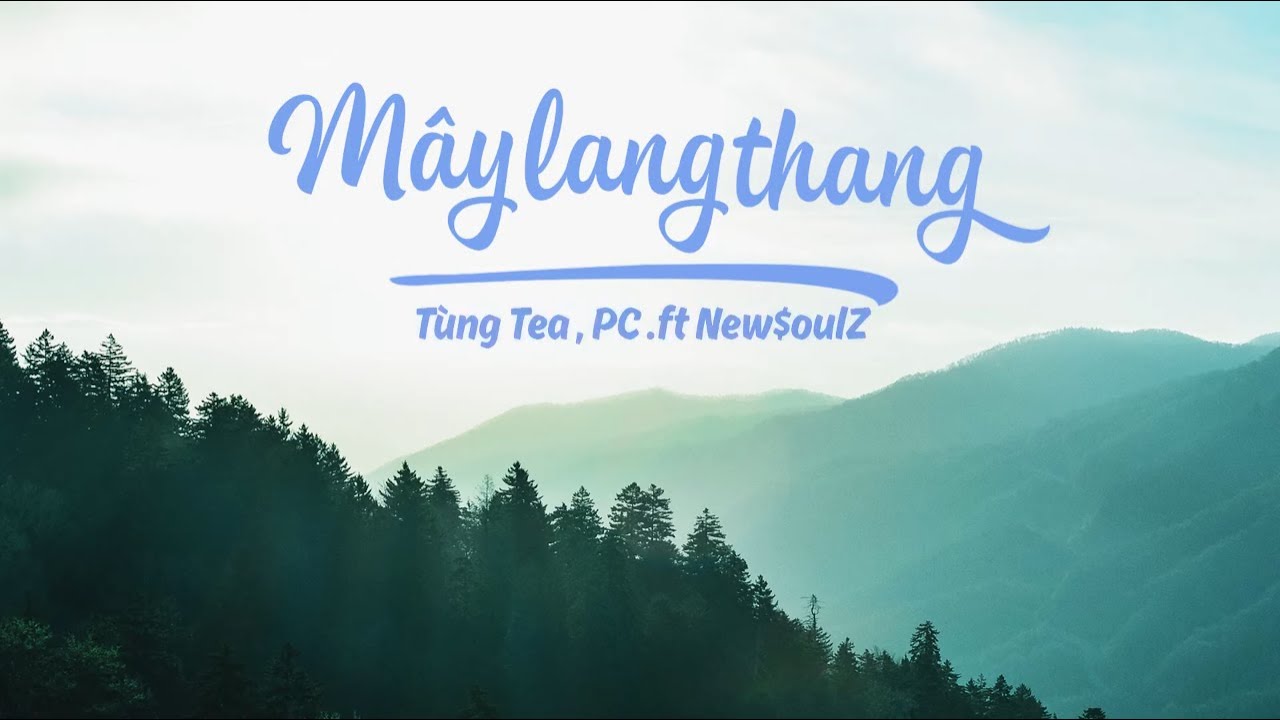 [ LYRICS VIDEO ] M&Acirc;Y LANG THANG - PC & TeA ft. New$oulZ