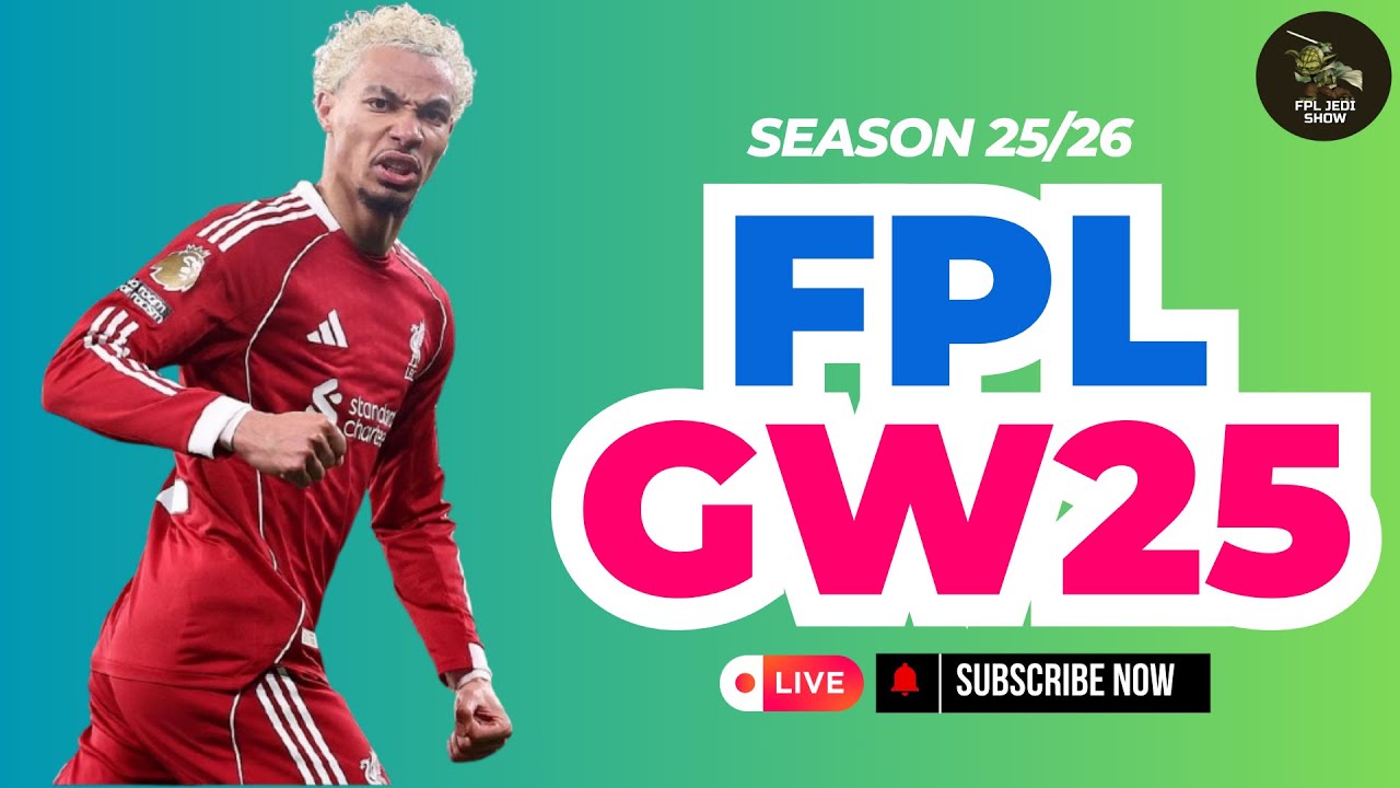 🔥FPL GAMEWEEK 25 | FPL JEDI SHOW | FANTASY PREMIER LEAGUE 25-26
