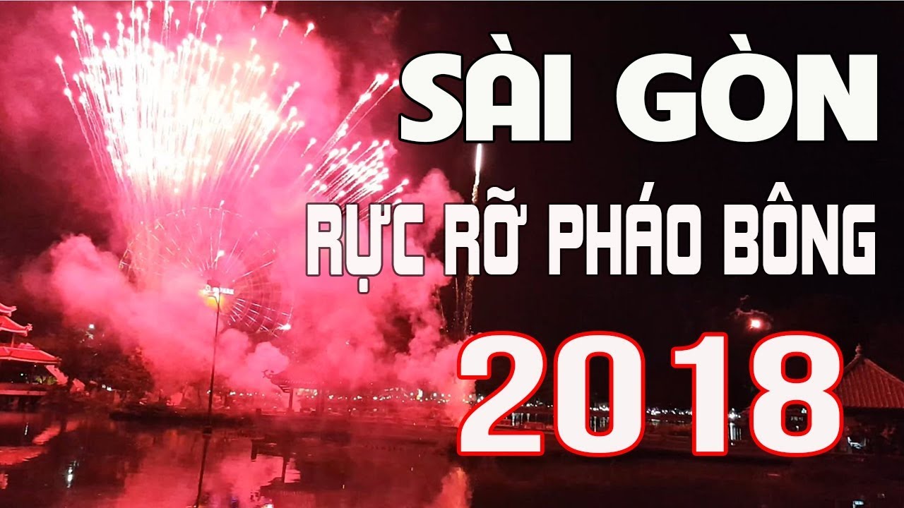 Sài Gòn Rực Rỡ Pháo Hoa mừng năm mới 2018 | Chật kín người đổ về Đầm Sen coi bắn pháo Bông
