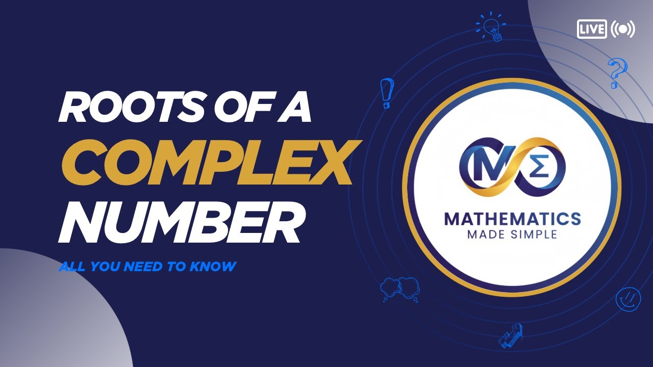 LESSON 6 - ROOTS OF A COMPLEX NUMBER