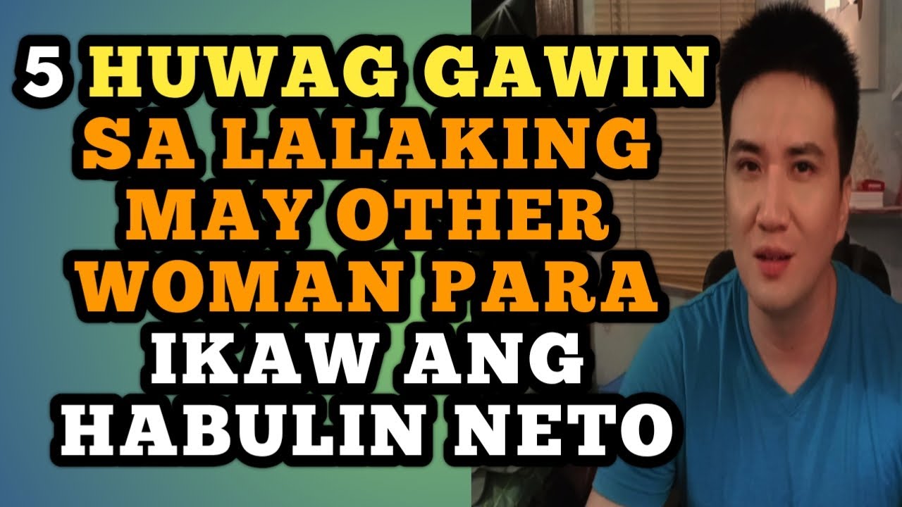Huwag gawin sa lalaking may other woman para ikaw ang habulin neto .1330