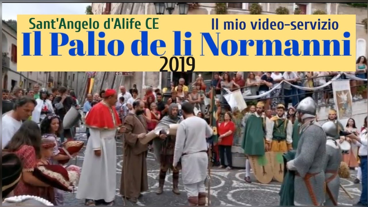 Il Palio a Sant'Angelo d'Alife Palio de li Normanni 2019  (il mio video-servizio)