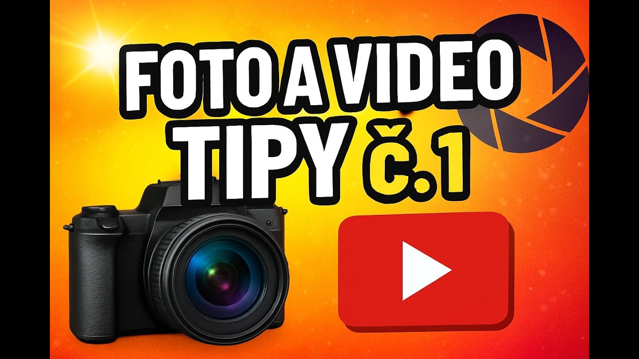 Foto a video tipy  1. časť