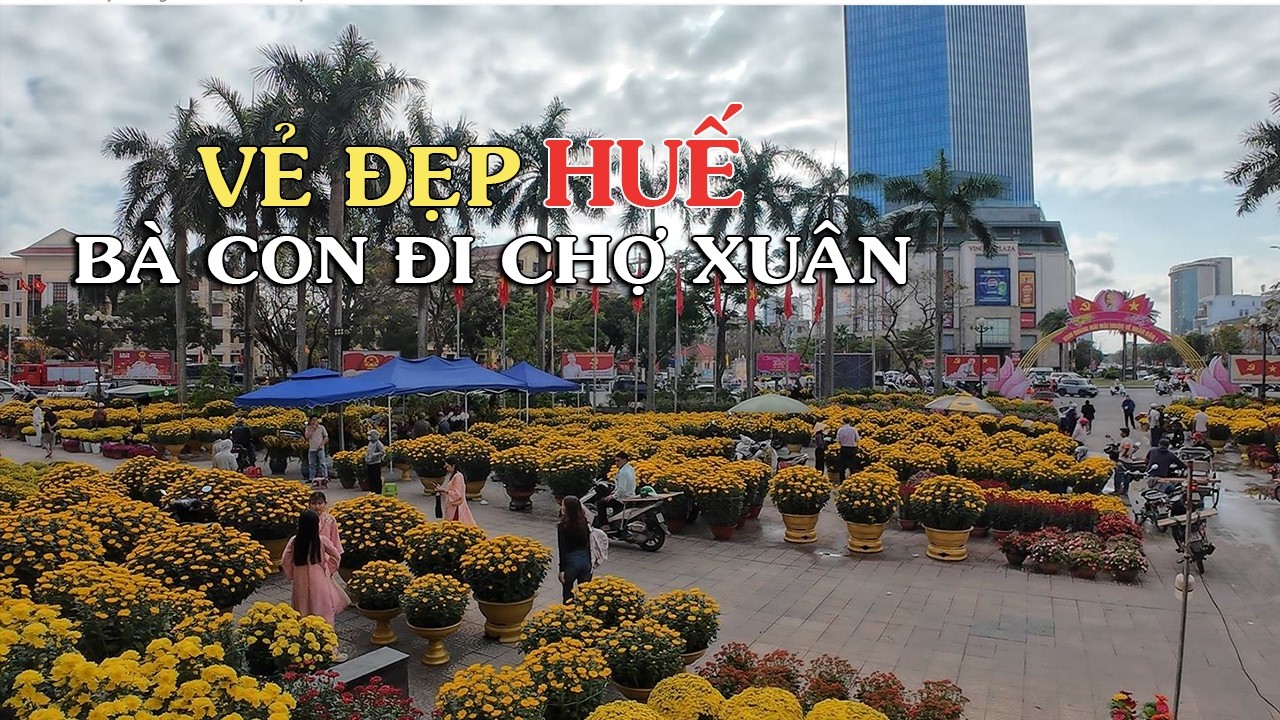 Huế Rực rỡ sắc màu chợ Tết dạo đường phố ngập hoa