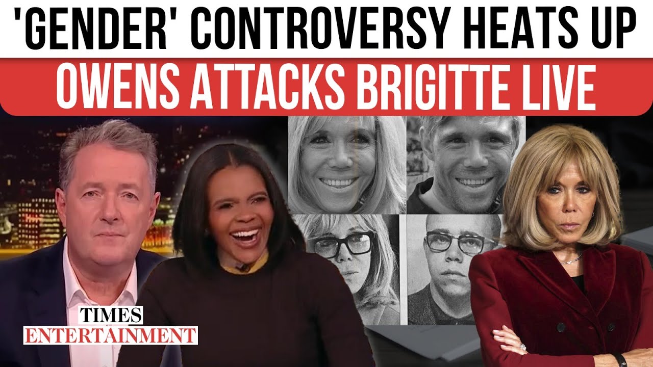 Brigitte Macron GENDER ROW GETS MURKIER; Candace Owens&rsquo; BIG Claim SHOCKS Piers Morgan