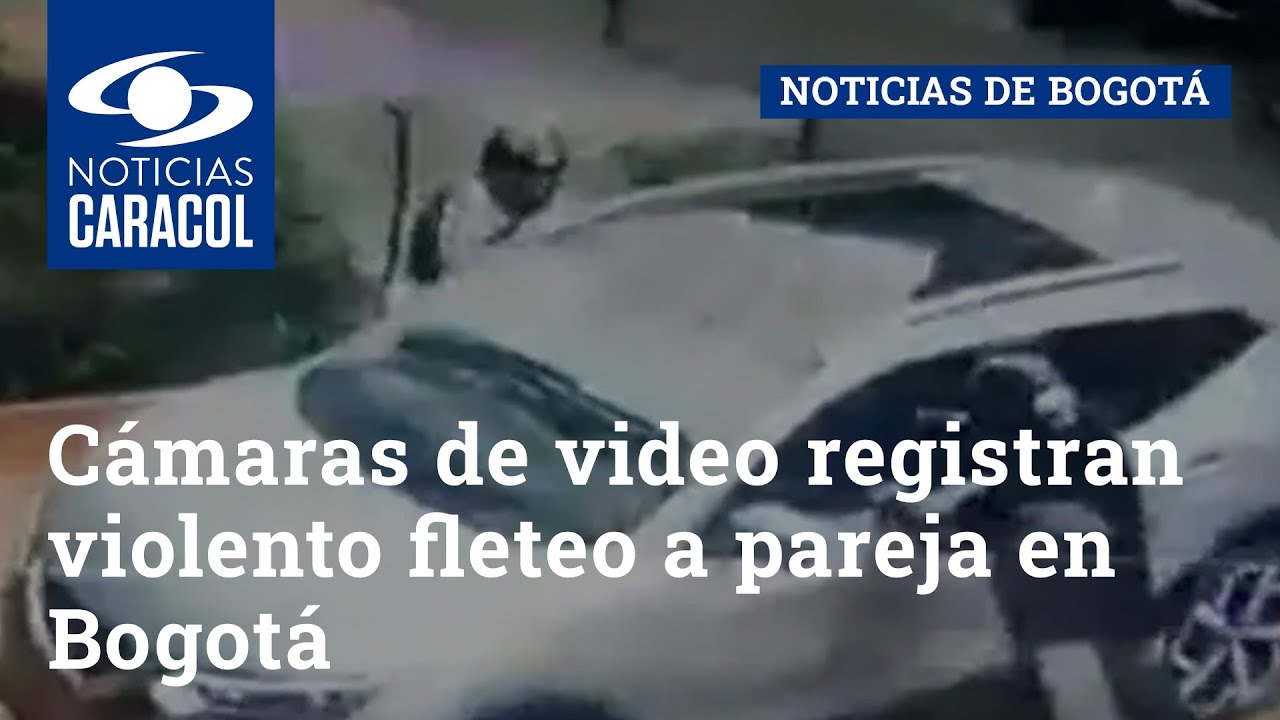 Cámaras de video registran violento fleteo a pareja en Bogotá: cada víctima recibió un disparo