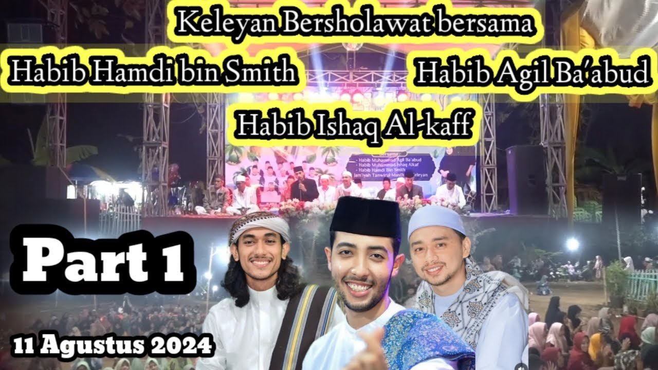 Keleyan Bersholawat bersama Habib Hamdi bin Smith, Habib Ishaq Al-kaff, Habib Agil Ba'abud Part 1