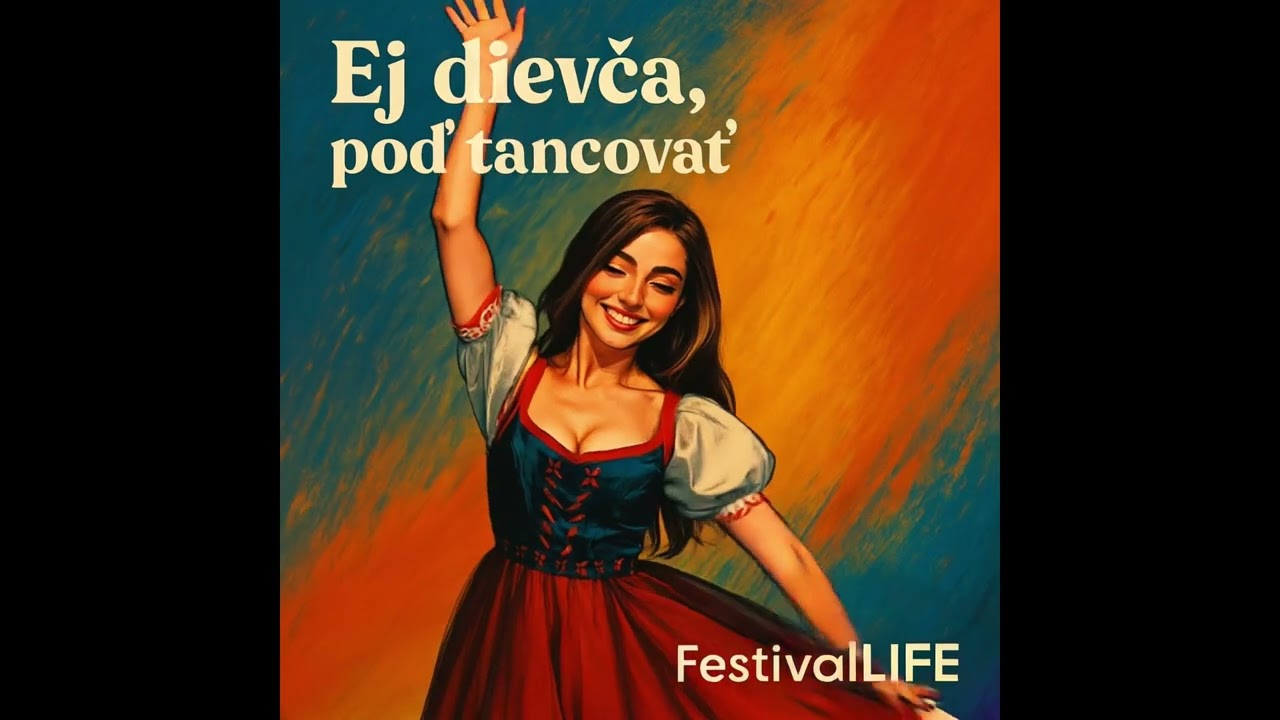 FestivalLIFE - Ej, dievča, poď tancovať