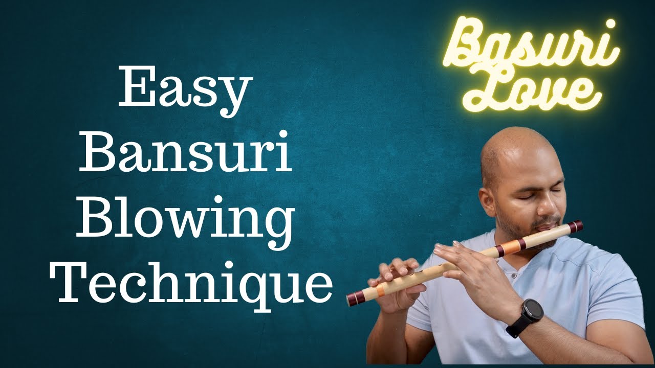 Easy Flute Bansuri Blowing Technique