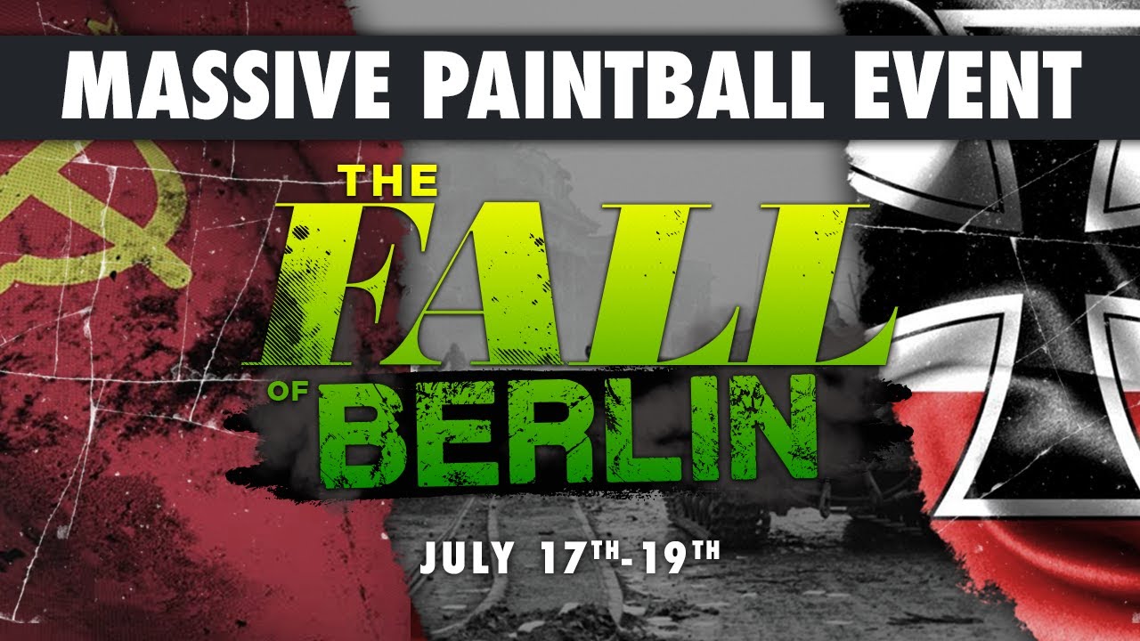 The Fall of Berlin  * New Dates * 2020 Massive Paintball Scenario Event