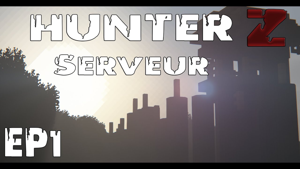 [MDX Univers] HunterZ Serveur - EPISODE 1 - Minecraft FR