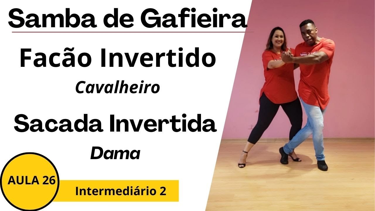 AULA 26-  Facão Invertido e Sacada Invertida - Samba de Gafieira