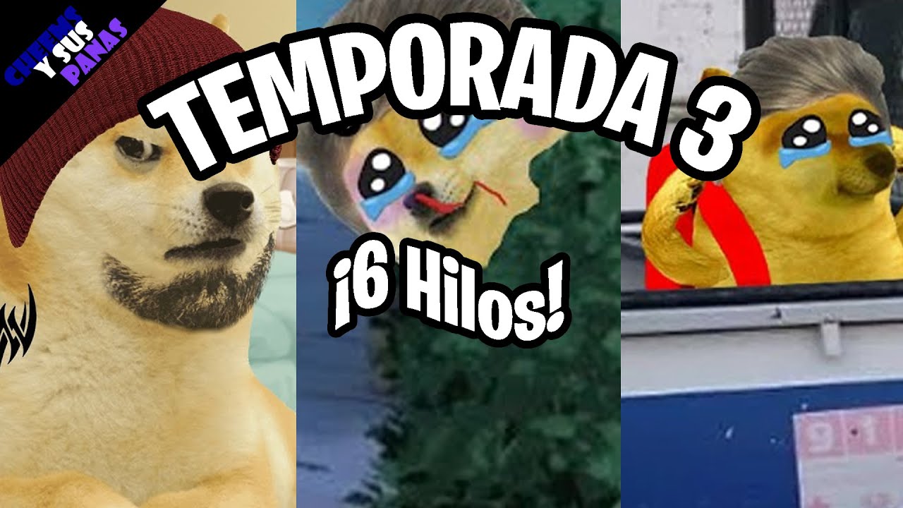 Abro Hilo TEMPORADA 3 por Cheems Y Sus Panas