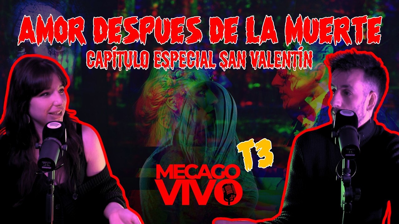 T3 | Especial San Valentín | Me Cago Vivo con el amor después de la muerte #podcastterror