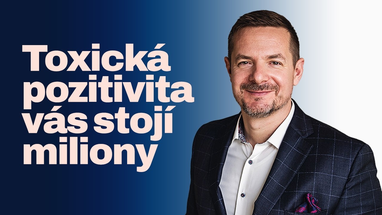 Toxická pozitivita vás stojí miliony. A ani o tom nevíte!