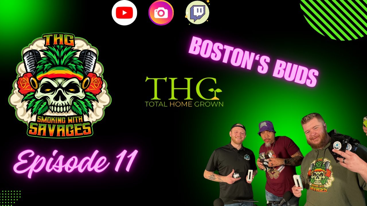 Ep 11 Boston's Buds - Smoking with Savages