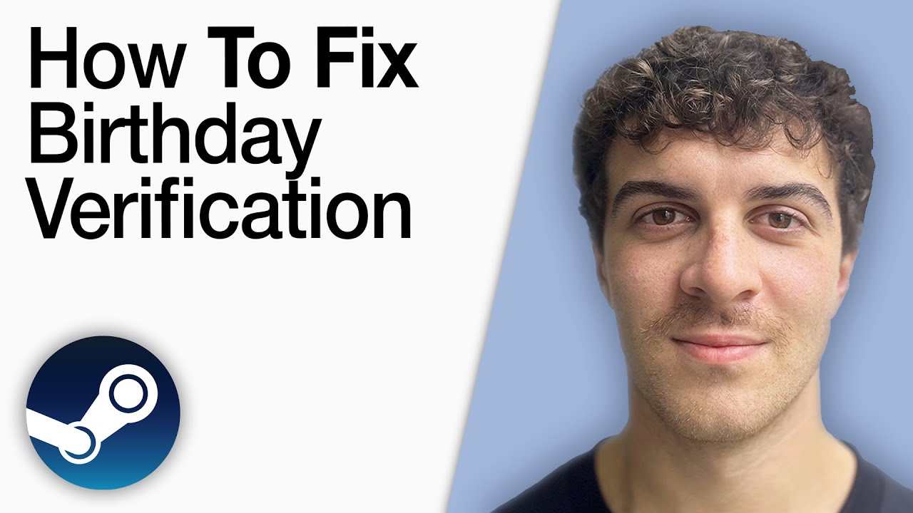 How To Fix Steam Birthday Verification [2025 Full Guide]